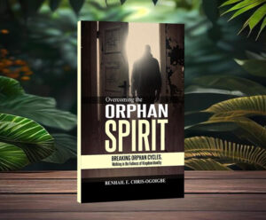 Overcoming the Orphan Spirit