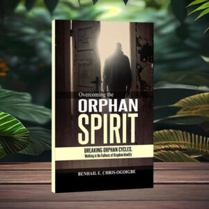 Overcoming the Orphan Spirit