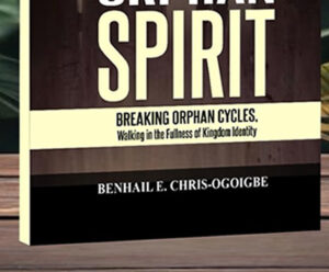 Overcoming the Orphan Spirit